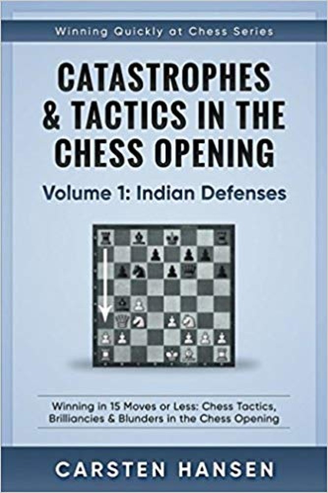 Catastrophes & Tactics - Chess Opening - Vol 1: Indian Defenses
