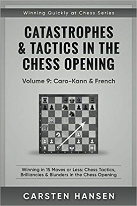 Catastrophes & Tactics - Chess Opening - Vol 9: Caro-Kann & French