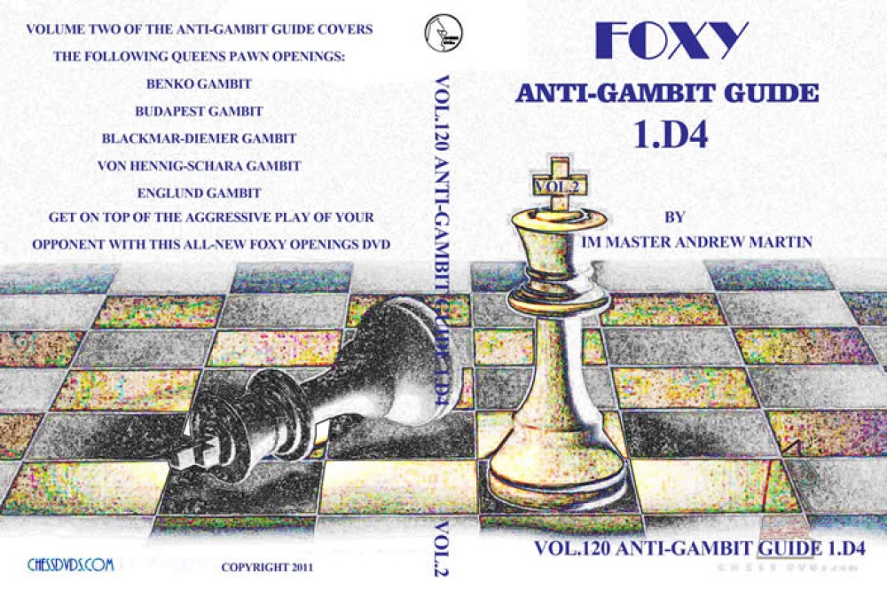Foxy  Chess 120 Anti Gambit Guide 1. D4 Vol 2