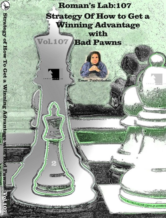 Winning Chess Advantage with bad Pawns - Roman's Lab 107