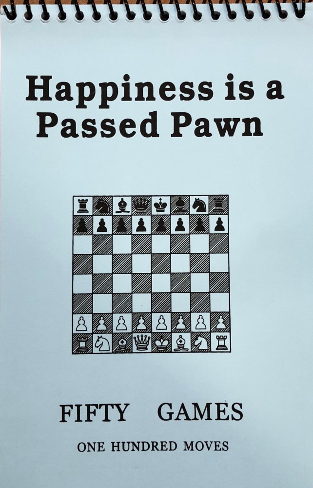 Happiness is a passed Pawn Blue Softcover Scorebook